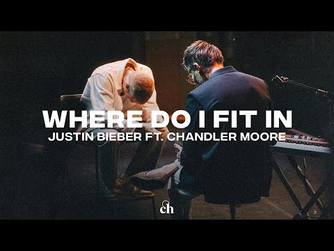 Where Do I Fit In | Justin Bieber, Chandler Moore & Churchome Music
