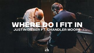 Justin Bieber LIVE (feat. Chandler Moore &amp; Judah Smith) Where Do I Fit In?