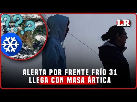 FRENTE FRÍO 31 CON TERCERA TORMENTA INVERNAL; AFECTARÁ ESTOS ESTADOS
