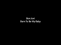 歌詞 和訳 Bon Jovi Born To Be My Baby