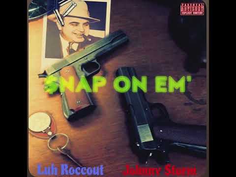 RoccoutTlp🚀-Snap on em ft(Johnny $torm💯)