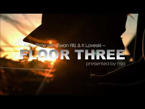 FLOOR THREE -  Easy Time with Ewan Rill & K Loveski  - (progressive house) - 11th February 2021