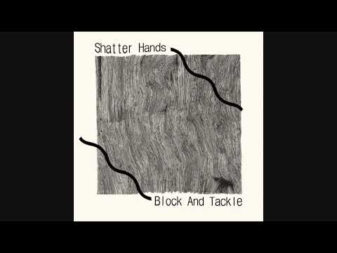 Shatter Hands - Tackle