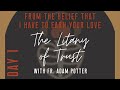 DBM Podcast: Litany of Trust // Introduction, Day 1 | From the Belief that I Have to Earn Your Love