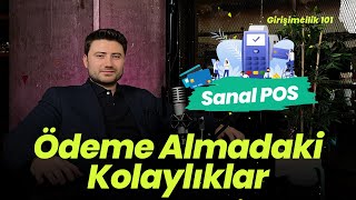 Sanal POS: Ödeme Almak Hiç Bu Kadar Kolay Olmamıştı | Girişimcilik 101 #08