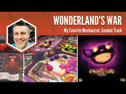 Wonderland's War: My Favorite Game Mechanism