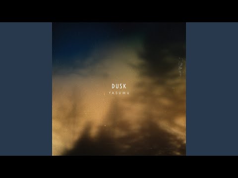Video thumbnail for Dusk