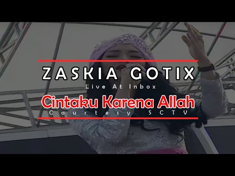 ZASKIA GOTIX [Cintaku Karena Allah] Live At Inbox (09-07-2015) Courtesy SCTV