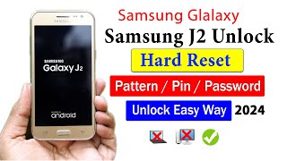 Samsung J2 Hard Reset 2024 | Samsung J2 Unlock | Samsung J2 Pattern Unlock | How To Unlock J2