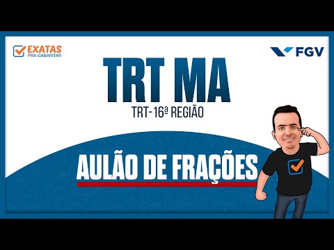 TRT  MA | Aulão de Frações  - BANCA FGV