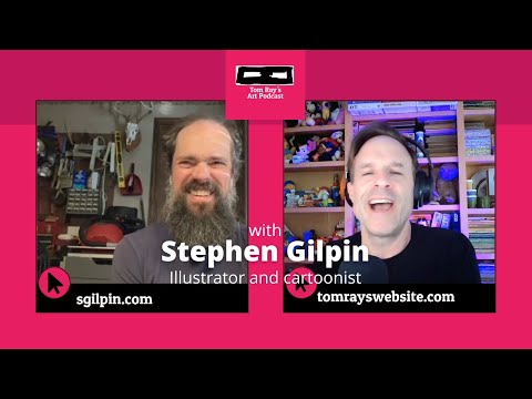 Stephen Gilpin: Cartoonist and illustrator - Tom Ray's Art Podcast