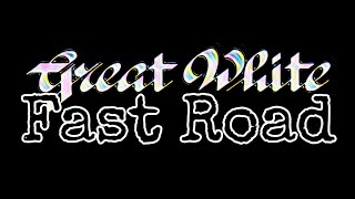 GREAT WHITE - Fast Road (Lyric Video)