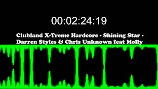 Clubland X-Treme Hardcore - Shining Star - Darren Styles &amp; Chris Unknown feat Molly