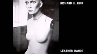 PETER HOPE & RICHARD H. KIRK - Leather Hands (Crash Mix). 1985