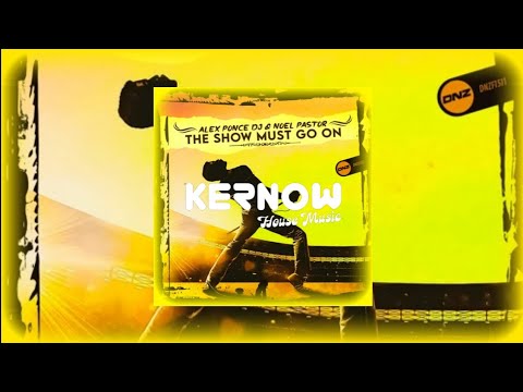 Alex Ponce DJ & Noel Pastor - The Show Must Go On