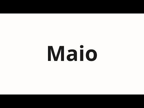 How to pronounce Maio