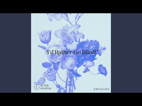 I'd Rather Go Blind