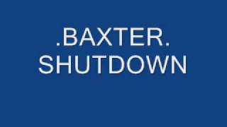 .baxter. shutdown