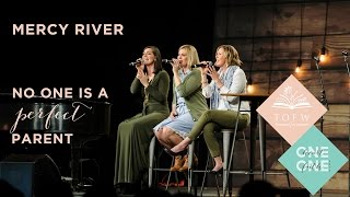 MERCY RIVER: No One is a Perfect Parent