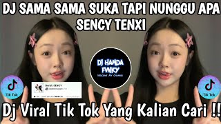 Download lagu DJ SAMA SAMA SUKA TAPI NUNGGU APA - SNCY TENXI 🎶 DJ VIRAL TIK TOK FYP 2025 YANG KALIAN CARI !! mp3