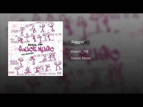 Roach TM - Juggin' (Sauce Music 2017)
