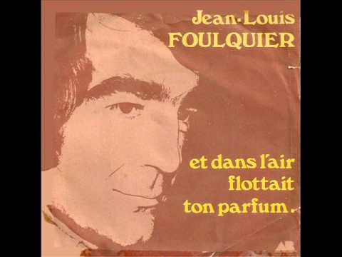 JEAN LOUIS FOULQUIER  Et dans l'air flottait ton parfum