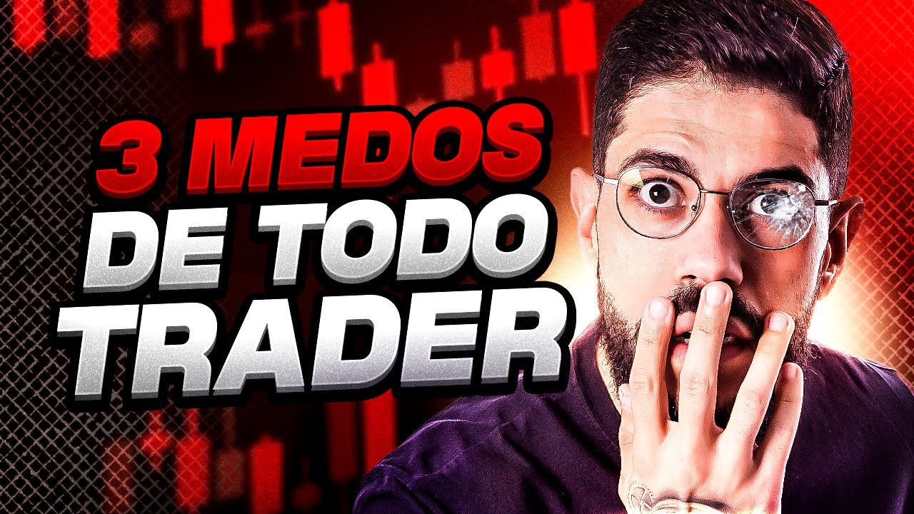 OS 3 MEDOS DO TRADER INICIANTE E COMO ACABAR COM ELES