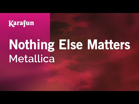Nothing Else Matters - Metallica | Karaoke Version | KaraFun