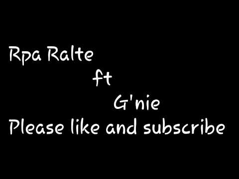 Rpa Ralte ft G'nie (I la hria em lyrics)