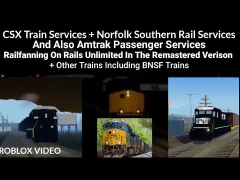 CSX Train Services! Rails Unlimited Railfanning In The Remastered Verison Part 12