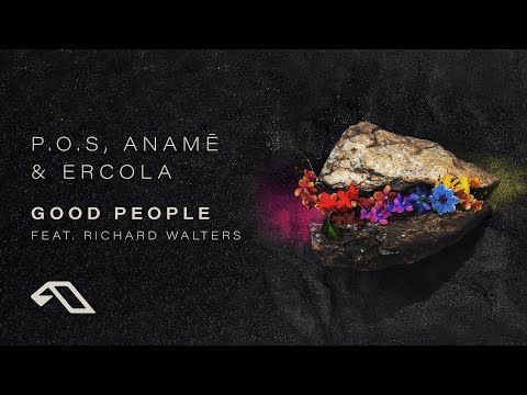 P.O.S, anamē & Ercola feat. Richard Walters - Good People