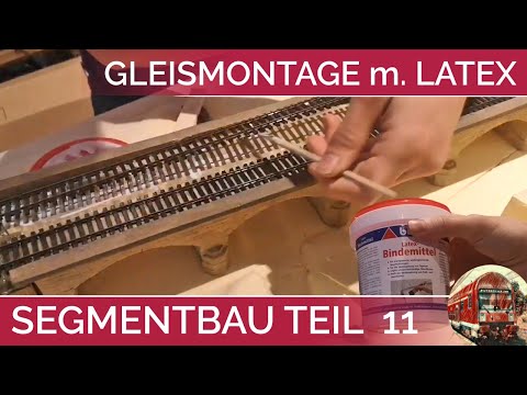 SEGMENTANLAGE Modelleisenbahn H0 im Aufbau Teil 11 Gleisbefestigung mit Latexkleber Latexbindemittel
