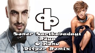 Soner Sarıkabadayı feat. Röya - O Konu [Difper Remix]✔️ Uzmanbey