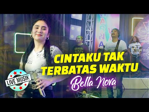 Bella Nova - Cintaku Tak Terbatas Waktu || Live Music Ft. Nirwana - Warna Warni Musik