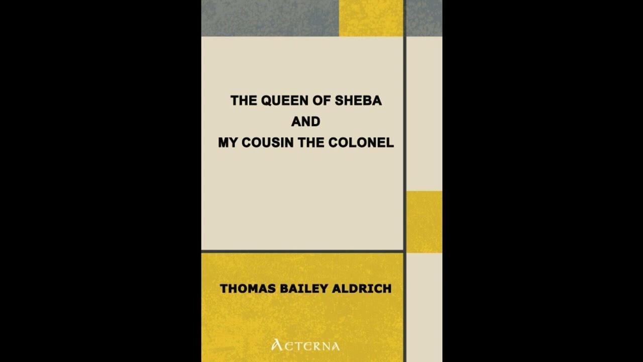 The Queen of Sheba, and My Cousin the Colonel