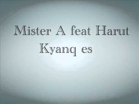 Mister A feat Harut-Kyanq es