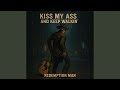 Kiss My Ass And Keep Walkin