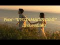 Poizi - "UYUYAMADIN DİMİ?" {lyrics-sözleri}