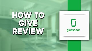 How To Give Review On Glassdoor (Quick & Easy)