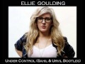 Ellie Goulding - Under Control (Sahil & Urvil 'The ...