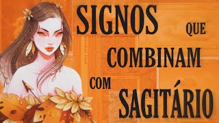 SIGNOS QUE COMBINAM COM SAGITRIO