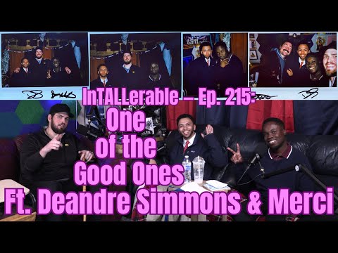 Ep. 215: One of the Good Ones (Ft. Deandre Simmons & Merci)