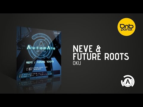 Neve & Future Roots - Oku [AutomAte]