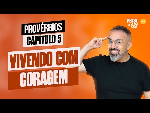 LIVING WITH COURAGE | PROVERBS, CHAPTER 5 | THINK AND PRAY