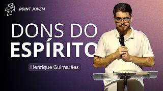 DONS DO ESPÍRITO - Henrique Guimarães