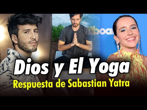 SEBASTIAN YATRA CONFIESA QUE MEZCLA SU RELACIÓN CON DIOS CON EL YOGA