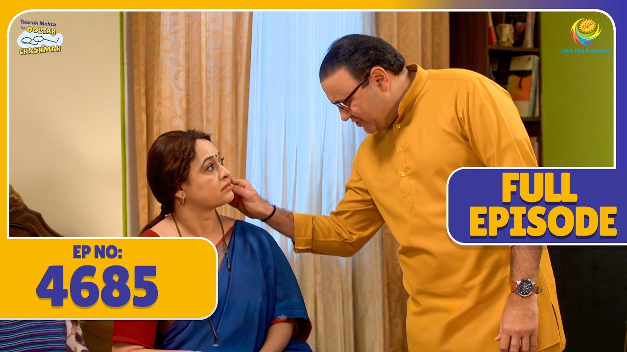 FULL EPISODE 4685 - Bhide खरीदने चला Madhavi के लिए नई साड़ी !  | Taarak Mehta Ka Ooltah Chashmah