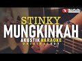 mungkinkah - stinky (akustik karaoke)