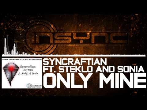 [House] Syncraftian - Only Mine ft Steklo and Sonia (InSync Free Release)