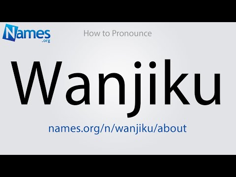 How to Pronounce Wanjiku